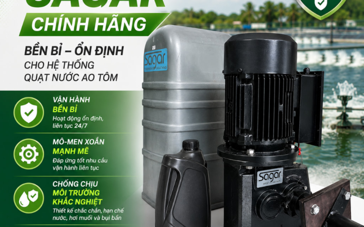 Motor Giảm Tốc Sagar - Giải Pháp Bền Bỉ Và Tối Ưu Cho Hệ Thống Quạt Nước Ao Tôm
